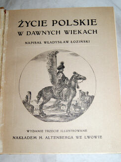 ŁOZIŃSKI- ŻYCIE POLSKIE W DAWNYCH WIEKACH wyd. Lwów 1912r. ILUSTRACJE OPRAWA - 2
