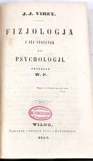 VIREY - FIZJOLOGJA I JEJ STOSUNEK DO PSYCHOLOGJI. Wilno 1852 - 5