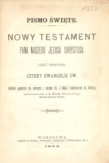 PISMO ŚWIĘTE. NOWY TESTAMENT PANA NASZEGO JEZUSA CHRYSTUSA. CZĘŚĆ PIERWSZA. CZTERY EWANGELIE ŚWIĘTE. 1893 - 3
