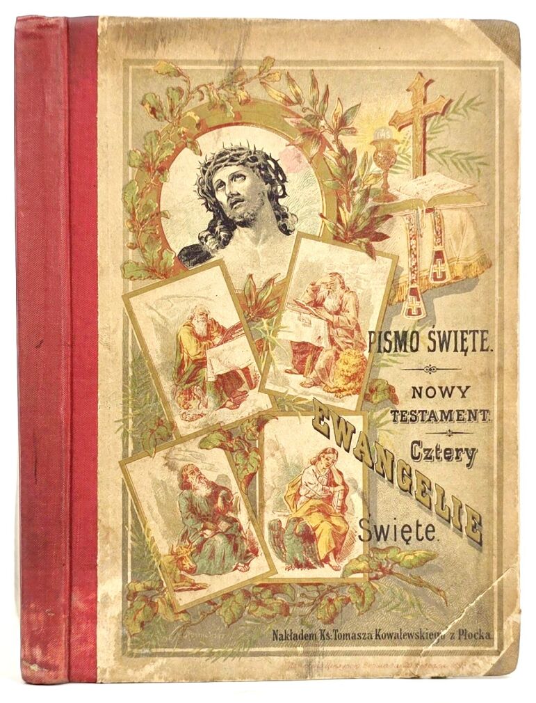 PISMO ŚWIĘTE. NOWY TESTAMENT PANA NASZEGO JEZUSA CHRYSTUSA. CZĘŚĆ PIERWSZA. CZTERY EWANGELIE ŚWIĘTE. 1893