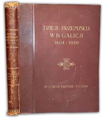 SARYUSZ-ZALESKI - DZIEJE PRZEMYSŁU W B. GALICJI 1804-1929 oprawa Jahoda