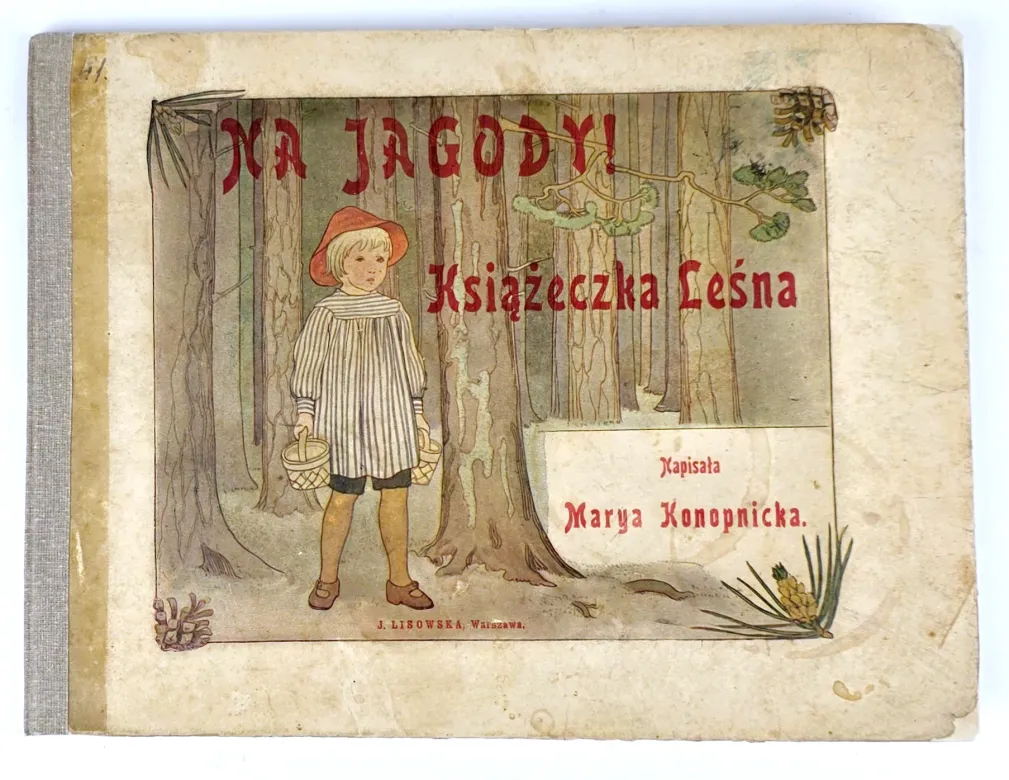 KONOPNICKA - NA JAGODY! Pierwsze wydanie, bardzo rzadkie! 1903