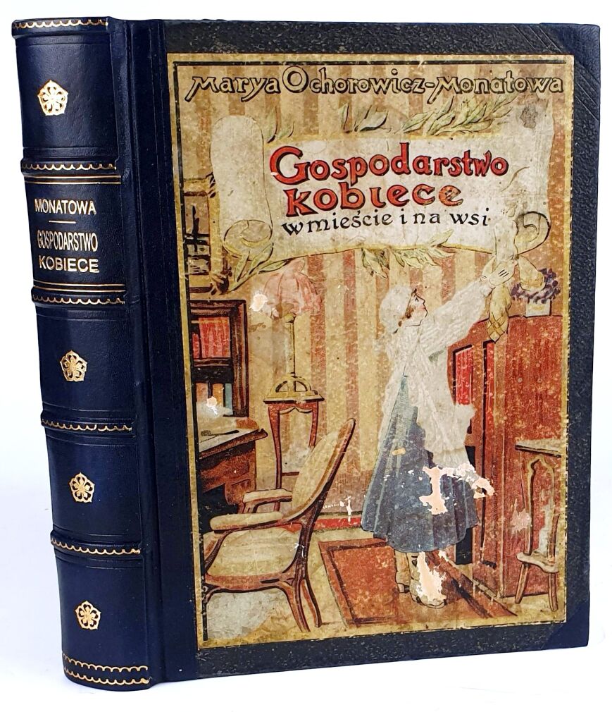 OCHOROWICZ- MONATOWA- GOSPODARSTWO KOBIECE wyd. 1913 oprawa wydawnicza