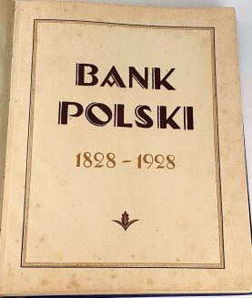 BANK POLSKI 1828-1928. Dla upamiętnienia stuletniego jubileuszu otwarcia. Warszawa 1928. - 2