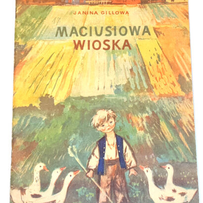 GILLOWA- MACIUSIOWA WIOSKA wyd. I, ilustrował J. M. Szancer