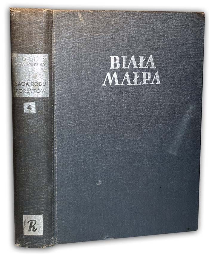 GALSWORTHY- SAGA RODU FORSYTÓW 4: BIAŁA MAŁPA wyd.1 z 1931