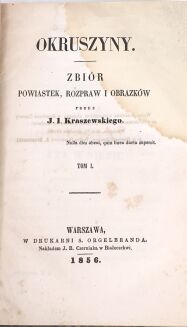 KRASZEWSKI - OKRUSZYNY. Zbiór powiastek, rozpraw i obrazków. T. 1-3 (w 3 wol.). Warszawa 1856 - 7