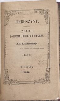KRASZEWSKI - OKRUSZYNY. Zbiór powiastek, rozpraw i obrazków. T. 1-3 (w 3 wol.). Warszawa 1856 - 6