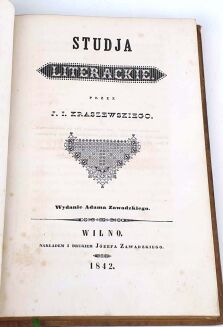 KRASZEWSKI- STUDJA LITERACKIE Wilno 1842 dedykacja wydawcy A. Zawadzkiego dla J. Lubowidzkiego prezesa Banku Polskiego OPRAWA - 4