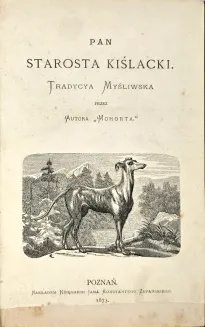 POL - PAN STAROSTA KIŚLACKI Tradycya myśliwska wyd. 1873r. ryciny. PIEŚŃ O ZIEMI (POWTÓRNE) - 3