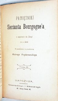 PAMIĘTNIKI SIERŻANTA BOURGOGNEA O WYPRAWIE DO ROSJI W 1812 T.1-2 (komplet w 2 wol.) wyd. 1899r.  - 4