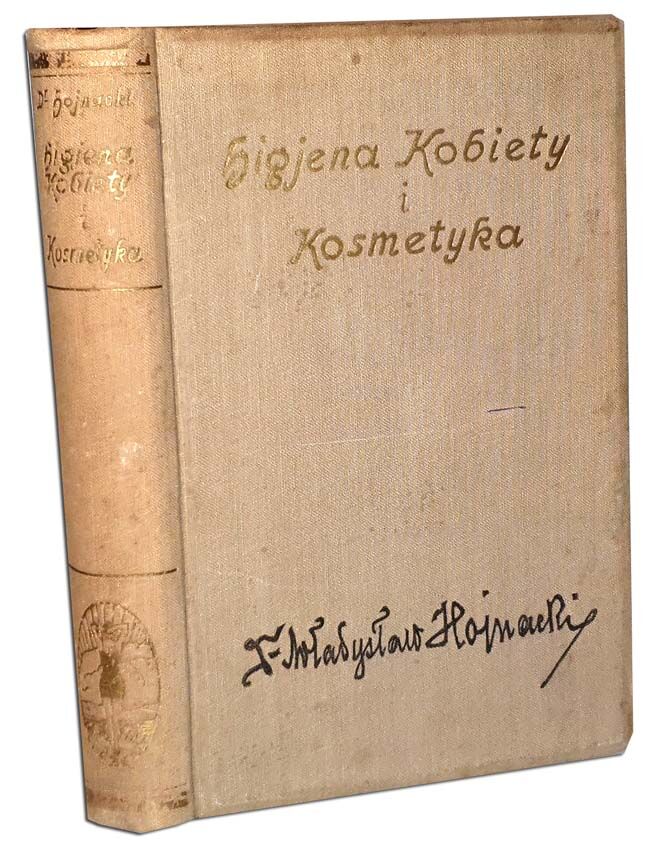 HOJNACKI - HIGJENA I KOSMETYKA KOBIETY wyd. 1928 piękność