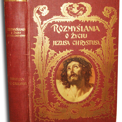 CALIBUS- ROZMYŚLANIA O ŻYCIU JEZUSA CHRYSTUSA wyd. 1931r. PIĘKNA OPRAWA