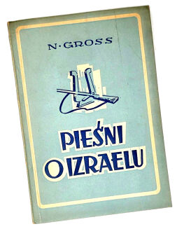 GROSS - PIEŚNI O IZRAELU. Dedykacja Autora dla Kazimierza Mikulskiego - 2