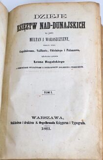 ROGALSKI- DZIEJE KSIĘZTW NAD-DUNAJSKICH TO JEST: MULTAN I WOŁOSZCZYZNY, PODŁUG DZIEŁ COGALNICEANA [ET AL.], t.1-2 [komplet w 1 wol.] - 4