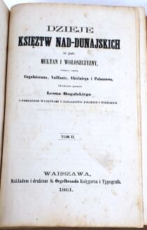 ROGALSKI- DZIEJE KSIĘZTW NAD-DUNAJSKICH TO JEST: MULTAN I WOŁOSZCZYZNY, PODŁUG DZIEŁ COGALNICEANA [ET AL.], t.1-2 [komplet w 1 wol.] - 5