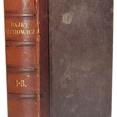 JACHOWICZ- POWIASTKI I BAJKI t.1-3 wyd. VI ozdobione 12 rycinami, 1842