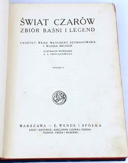 WEYCHERT-SZYMANOWSKA, BRUNER - ŚWIAT CZARÓW. Zbiór baśni i legend. ilustracje wewnątrz A. S. Procajłowicza. - 4