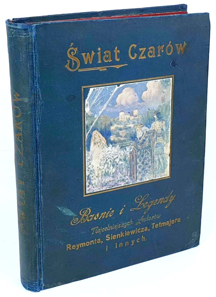 WEYCHERT-SZYMANOWSKA, BRUNER - ŚWIAT CZARÓW. Zbiór baśni i legend. ilustracje wewnątrz A. S. Procajłowicza.