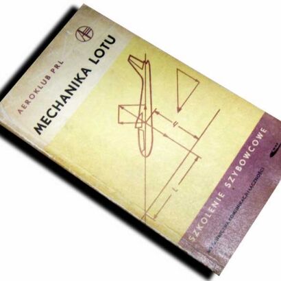 MECHANIKA LOTU Szkolenie szybowcowe wyd. 1966r.