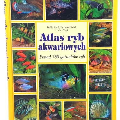 BURKARD KAHL, DIETER VOGT, WALLY KAHL - ATLAS RYB AKWARIOWYCH bdb