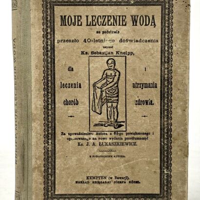KNEIPP- MOJE LECZENIE WODĄ wyd. 1923