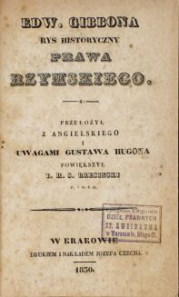 [Z Biblioteki prawniczej Feliksa Szenwica] GIBBON- RYS HISTORYCZNY PRAWA RZYMSKIEGO 1830 - 3