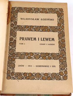 ŁOZIŃSKI- PRAWEM I LEWEM t.1-2 [komplet w 2 wol.] wyd. 1913 - 10
