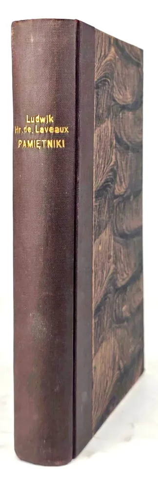 DE LAVEAUX -  PAMIĘTNIKI Z EPOKI POROZBIOROWEJ, TUDZIEŻ WSPOMNIENIA O WOJNIE 1831 R. I O SMUTNYCH WYPADKACH Z LAT 1846 I 1848.