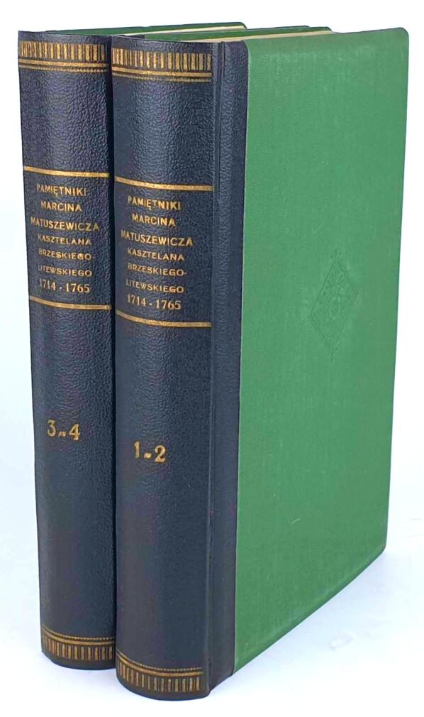 MATUSZEWICZ- PAMIĘTNIKI MARCINA MATUSZEWICZA KASZTELANA BRZESKIEGO-LITEWSKIEGO 1714-1765. T. 1-4 (komplet w 2 wol.)