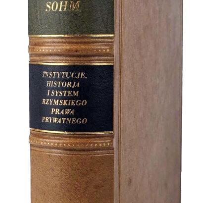 SOHM- INSTYTUCJE, HISTORJA I SYSTEM RZYMSKIEGO PRAWA PRYWATNEGO wyd.1925