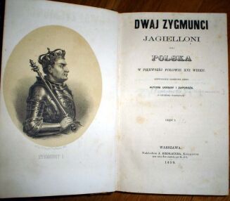 DWAJ ZYGMUNCI JAGIELLONI wyd. 1859r. LITOGRAFIE. OPRAWA - 4