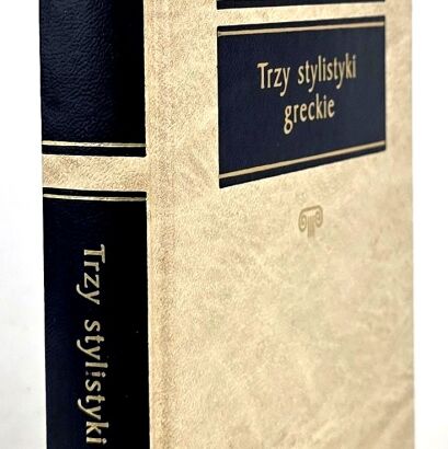 TRZY STYLISTYKI GRECKIE Arcydzieła Kultury Antycznej