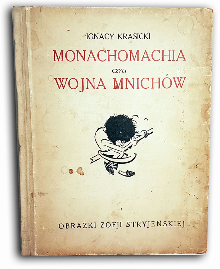 KRASICKI- MONACHOMACHIA czyli wojna mnichów. Ilustrowała Zofja Stryjeńska