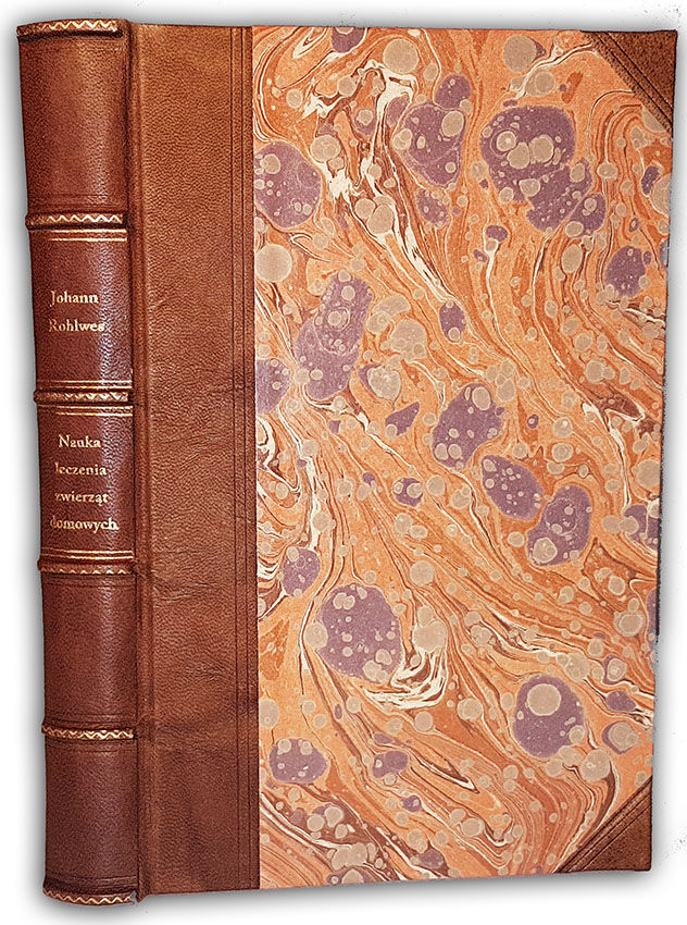 ROHLWES - NAUKA LECZENIA ZWIERZĄT DOMOWYCH z 66 drzeworytami w tekście. Warszawa 1893