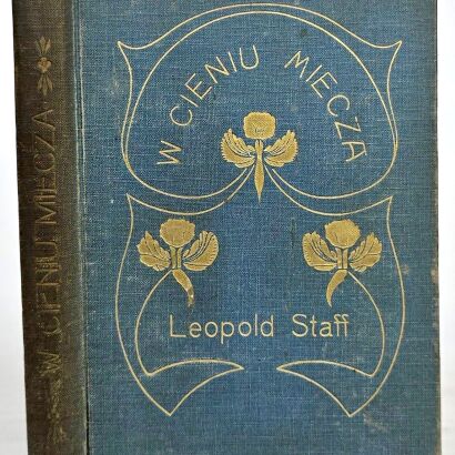 STAFF - W CIENIU MIECZA wyd.1 z 1911r. oprawa