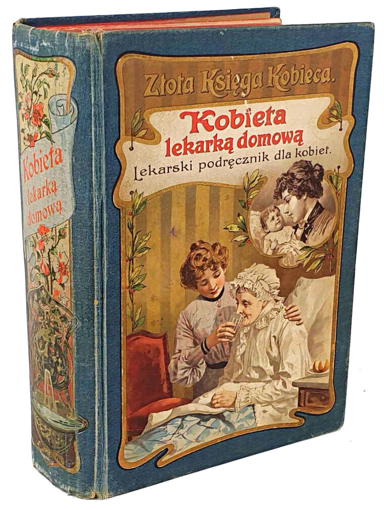 FISCHER-DÜCKELMANN - KOBIETA LEKARKĄ DOMOWĄ wyd. 1908r. secesyjna oprawa