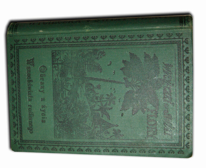 WYCIECZKI W KRAINĘ FLORY:  obrazy z życia wszechświata roślinnego opisane przystępnie dla młodzieży. T. 1-2 wyd.1880