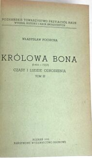 POCIECHA - KRÓLOWA BONA czasy i ludzie odrodzenia Tom I-IV [komplet] wyd.1949r. - 6