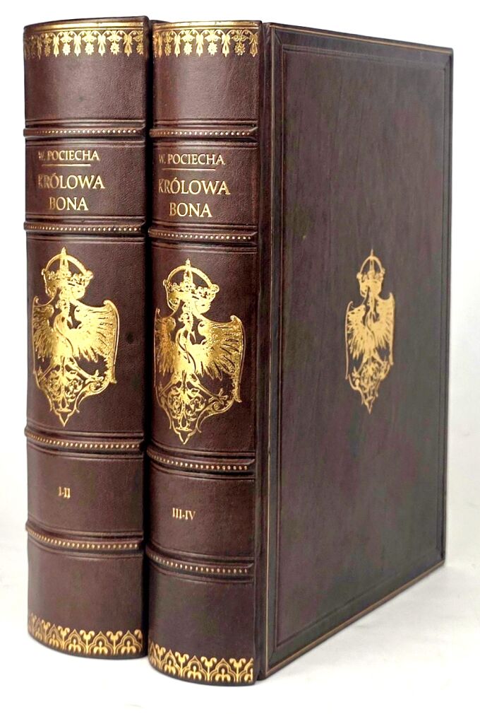 POCIECHA - KRÓLOWA BONA czasy i ludzie odrodzenia Tom I-IV [komplet] wyd.1949r.