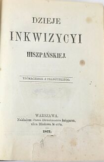 DZIEJE INKWIZYCYI HISZPAŃSKIEJ wyd. 1871r. - 2