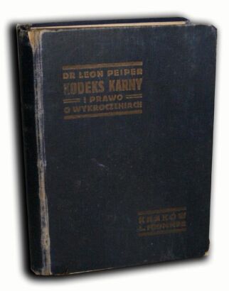 PEIPER - KODEKS KARNY I PRAWO O WYKROCZENIACH wyd.1933r.