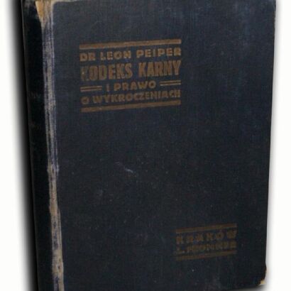 PEIPER - KODEKS KARNY I PRAWO O WYKROCZENIACH wyd.1933r.