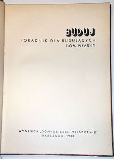 BUDUJ. PORADNIK DLA BUDUJĄCYCH DOM WŁASNY Część I i II. - 3