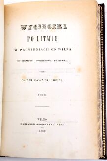 KONDRATOWICZ - WYCIECZKI PO LITWIE  w promieniach od Wilna, T.1-2 [komplet w 1 wol.] 1858 - 13