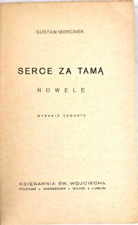 MORCINEK  - SERCE ZA TAMĄ. NOWELE. Dedykacja opatrzona autografem Autora! - 5