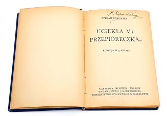 ŻEROMSKI - UCIEKŁA MI PRZEPIÓRECZKA wyd.1, dedykacja Autora - 3