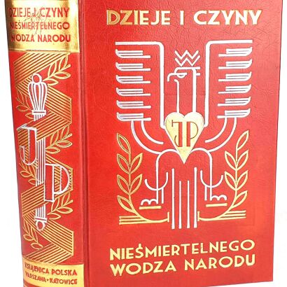 DZIEJE I CZYNY NIEŚMIERTELNEGO WODZA NARODU wyd. 1936