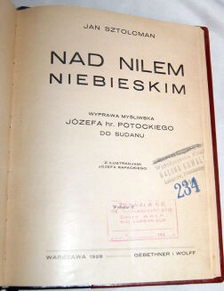 SZTOLCMAN- NAD NILEM NIEBIESKIM. Wyprawa myśliwska Józefa hr. Potockiego do Sudanu. Z Ilustr. J.Rapackiego - 3