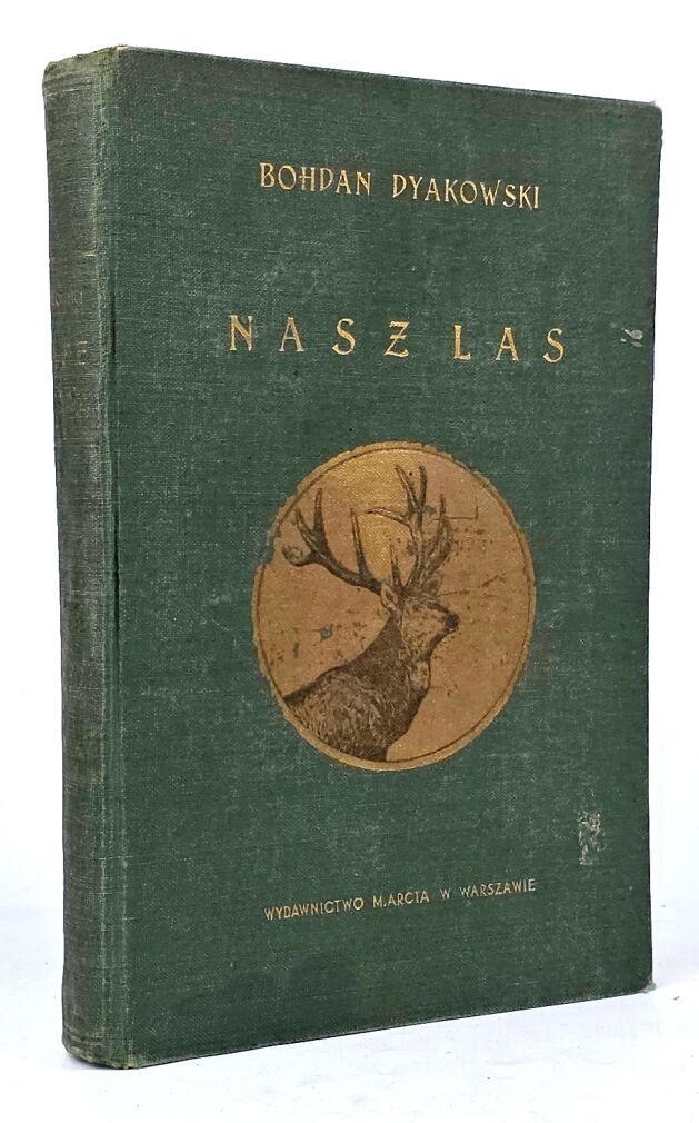 DYAKOWSKI- NASZ LAS I JEGO MIESZKAŃCY wyd. 1939